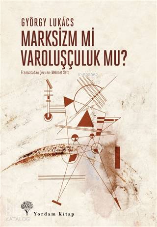 Marksizm Mi Varoluşçuluk Mu?