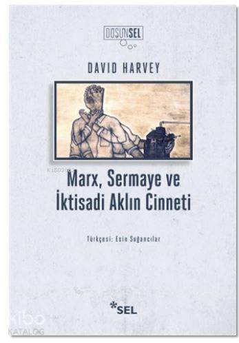 Marx, Sermaye Ve İktisadi Aklın Cinneti - Kitapiks.com