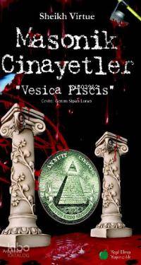 Masonik Cinayetler; "vesıca Pıscıs"