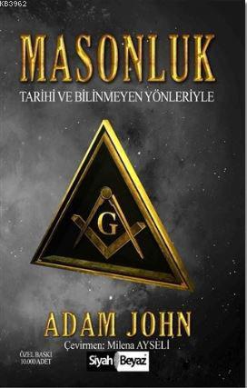 Masonluk; Tarihi ve Bilinmeyen Yönleriyle