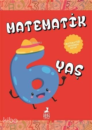 Matematik 6 Yaş; Matematiği Sevdiren Kitap - Kitapiks.com