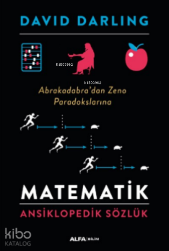 Matematik Ansiklopedik Sözlük ;Abrakadabra’dan Zeno Paradokslarına - K