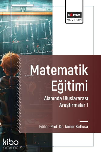 Matematik Eğitimi Alanında Uluslararası Araştırmalar I - Kitapiks.com