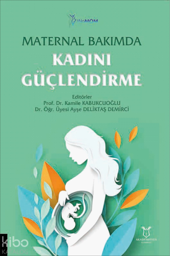 Maternal Bakımda Kadını Güçlendirme