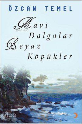 Mavi Dalgalar Beyaz Köpükler - Kitapiks.com