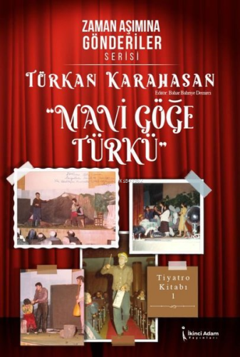 Mavi Göğe Türkü - Zaman Aşımına Gönderiler Serisi - Kitapiks.com