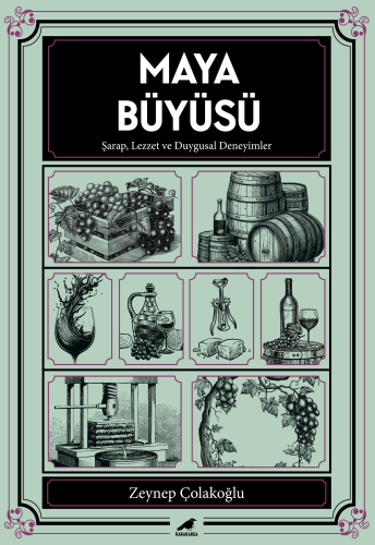 Maya Büyüsü;Şarap Lezzet ve Duygusal Deneyimler