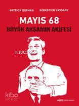 Mayıs 68 - Büyük Akşamın Arifesi - Kitapiks.com