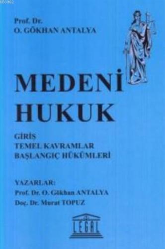Medeni Hukuk; Giriş,Temel Kavramlar,Başlangıç Hükümleri