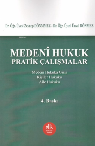 Medeni Hukuk Pratik Çalışmalar;Medeni Hukuka Giriş - Kişiler Hukuku - Aile Hukuku