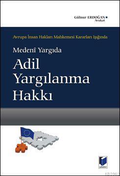 Medeni Yargıda Adil Yargılanma Hakkı - Kitapiks.com