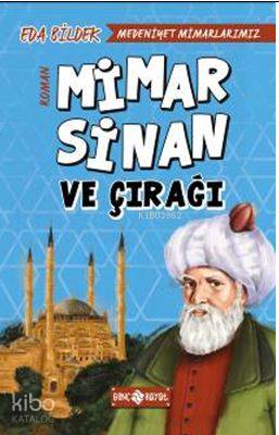 Medeniyet Mimarlarımız 2 - Mimar Sinan ve Çırağı - Kitapiks.com