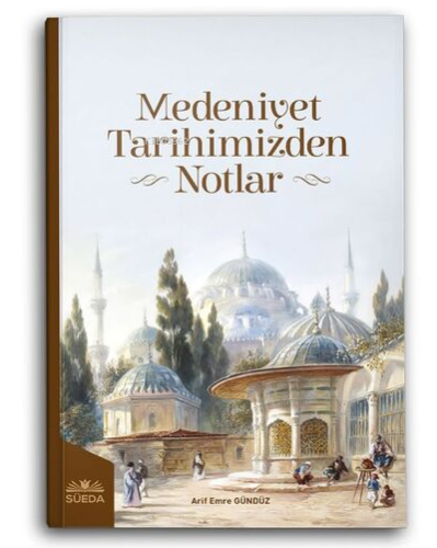 Medeniyet Tarihimizden Notlar