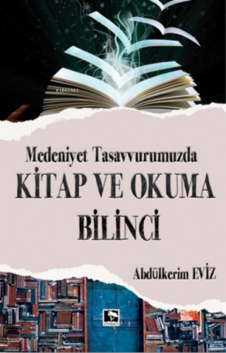 Medeniyet Tasavvurumuzda Kitap ve Okuma Bilinci
