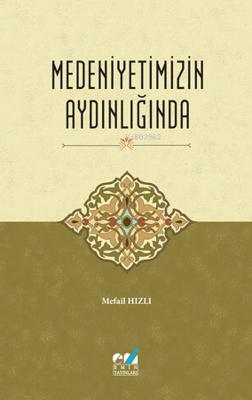 Medeniyetimizin Aydınlığında - Kitapiks.com