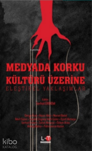 Medyada Korku Kültürü Üzerine Eleştirel Yaklaşımlar - Kitapiks.com