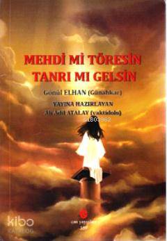 Mehdi mi Töresin Tanrı mı Gelsin - Kitapiks.com