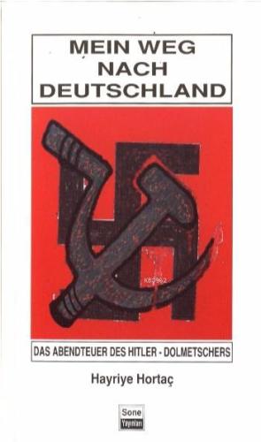 Mein Weg Nanch Deutschland; Das Abendteuer Des Hitler-Dolmetschers - K
