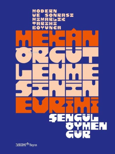 Mekan Örgütlenmesinin Evrimi - Modern ve Sonrası Mimarlık Tarihi Boyunca