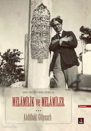 Melâmilik ve Melâmiler;Abdülbâki Gölpınarlı Kitaplığı Tıpkı Basım - Ki