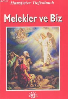 Melekler ve Biz - Kitapiks.com