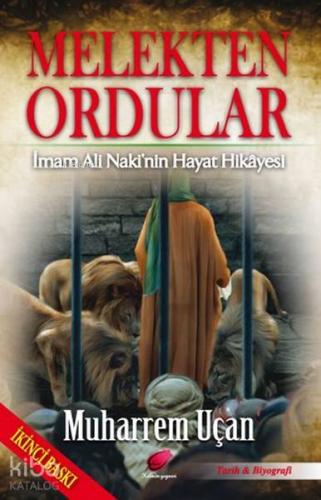 Melekten Ordular; İmam Ali Naki'nin Hayat Hikayesi - Kitapiks.com