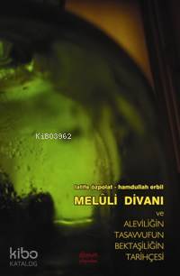 Melûli Divanı; ve Aleviliğin, Tasavvufun, Bektaşiliğin Tarihçesi