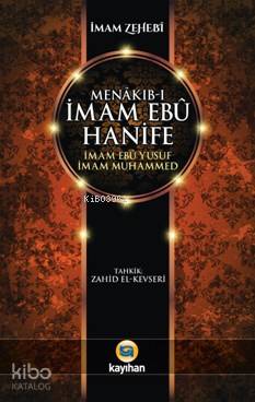 Menâkıb-ı İmam Ebû Hanife İmam Ebû Yûsuf İmam Muhammed - Kitapiks.com