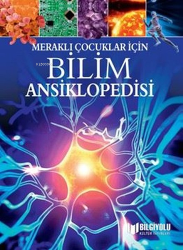 Meraklı Çocuklar İçin Bilim Ansiklopedisi - Kitapiks.com
