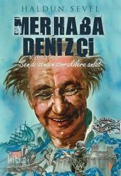 Merhaba Denizci; Sen de Senden Sonrakilere Anlat