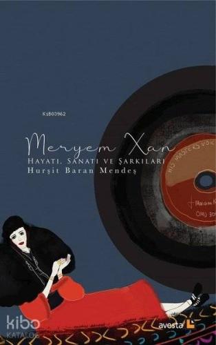 Meryem Xan-Hayatı Sanatı ve Şarkıları - Kitapiks.com