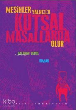 Mesihler Yalnızca Kutsal Masallarda Olur - Kitapiks.com