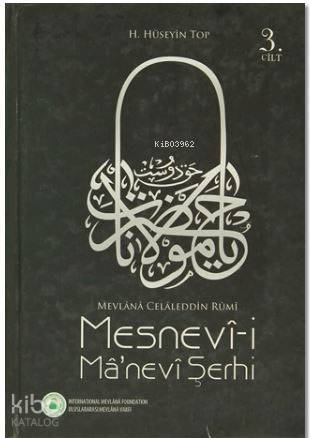 Mesnev-i Ma'nevi Şerhi 3. Cilt; Mevlana Celalettin Rumi - Kitapiks.com