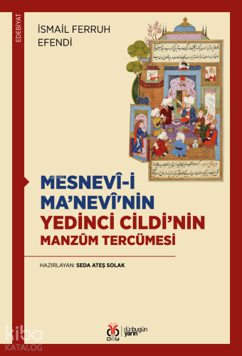 Mesnevî-i Ma’nevî'nin Yedinci Cildi’nin Manzûm Tercümesi
