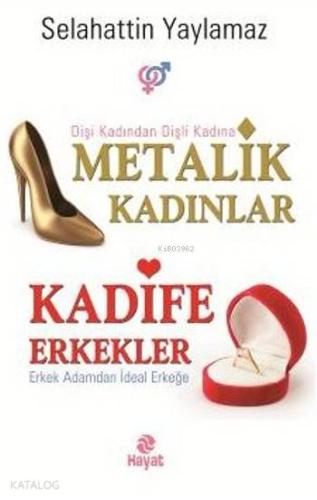 Metalik Kadınlar Kadife Erkekler; Dişi Kadından Dişli Kadına Erkek Ada
