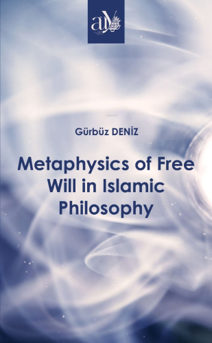 Metaphysics of Free Will in Islamic Philosophy - Kitapiks.com