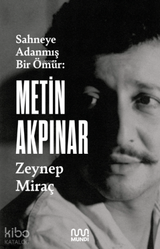 Metin Akpınar: Sahneye Adanmış Bir Ömür - Kitapiks.com