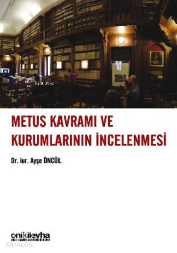 Metus Kavramı ve Kurumlarının İncelenmesi - Kitapiks.com