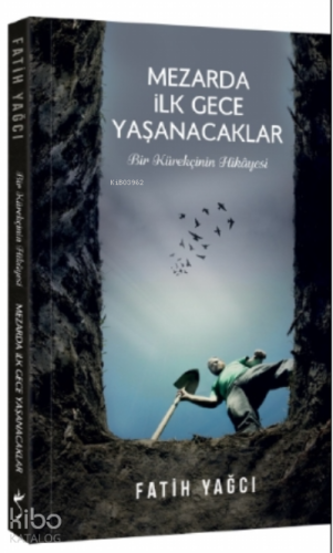 Mezarda İlk Gece Yaşanacaklar - Kitapiks.com