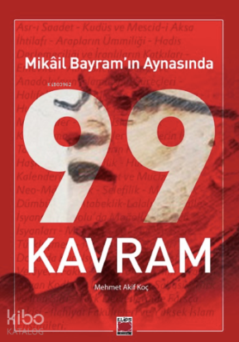 Mikâil Bayram’ın Aynasında 99 Kavram - Kitapiks.com