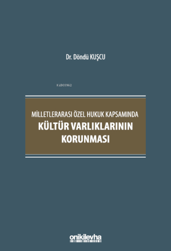 Milletlerarası Özel Hukuk Kapsamında Kültür Varlıklarının Korunması