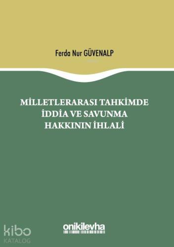 Milletlerarası Tahkimde İddia ve Savunma Hakkının İhlali - Kitapiks.co