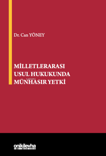 Milletlerarası Usul Hukukunda Münhasır Yetki - Kitapiks.com