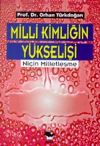 Milli Kimliğin Yükselişi; Niçin Milletleşme - Kitapiks.com