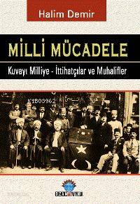 Milli Mücadele; Kuvay-ı Milliye - İttihatçılar ve Muhalifler - Kitapik