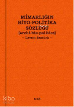 Mimarlığın Biyo-Politika Sözlüğü
