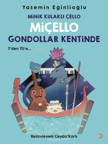 Minik Kulaklı Çello Miçello Gondollar Kentinde ;7'den 70'e - Kitapiks.
