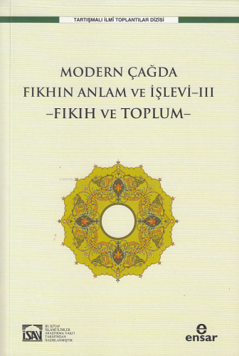 Modern Çağda Fıkhın Anlam Ve İşlevi-III ;Fıkıh Ve Toplum - Kitapiks.co