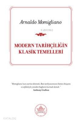 Modern Tarihçiliğin Klasik Temelleri - Kitapiks.com