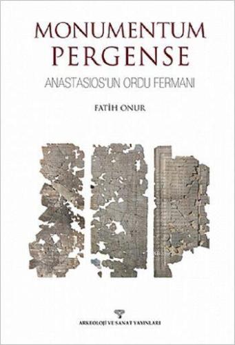 Monumentum Pergense; Anastasios'un Ordu Fermanı - Kitapiks.com